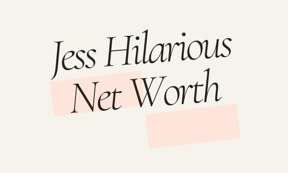 Jess Hilarious net worth